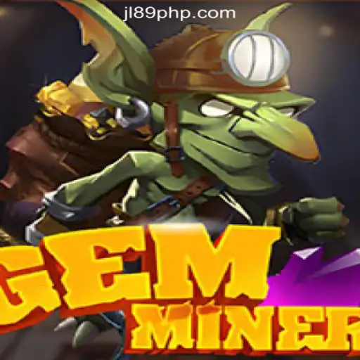 Discover the Thrilling World of GemMiner: An Insight into Its Gameplay and Rules at JL89.COM Online Casino Philippines